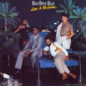 ( Electronic) Bad Boys Blue - Love Is No Crime - 1987,  [Vinyl], FLAC (image + .cue), lossless