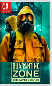 [NSW] Quarantine Zone: Border Zombie Checkpoint [ENG]