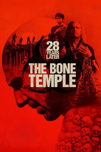 28 лет спустя: Часть II. Храм костей / 28 Years Later: The Bone Temple (Брайан Фуллер) [2026, ужасы, WEB-DL 2160p, Hybrid] [HDR, Dolby Vision] [MVO|HDRezka, Дубляжная, LE-Production + VO|Яроцкий]